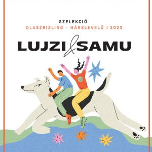 Rizling & Friends Szelekció "LUJZI & SAMU" 2023